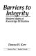 Barriers to integrity : modern modes of knowledge utilization /