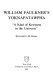 William Faulkner's Yoknapatawpha : "a kind of keystone in the universe" /