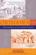 Okinawa : the history of an island people /