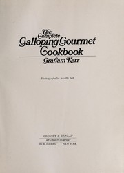 The complete Galloping Gourmet cookbook /
