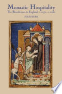 Monastic hospitality : the Benedictines in England, c.1070-c.1250 /