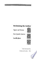 Reclaiming the author : figures and fictions from Spanish America /