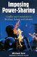 Imposing power-sharing : conflict and coexistence in Northern Ireland and Lebanon /