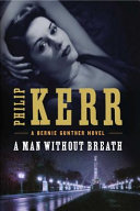 A man without breath : a Bernie Gunther novel /