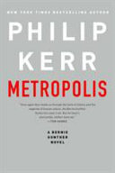 Metropolis : a Bernie Gunther novel /