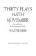 Thirty plays hath November ; pain and pleasure in the contemporary theater.