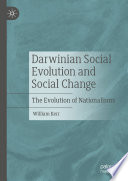 Darwinian Social Evolution and Social Change	 : The Evolution of Nationalisms	 /