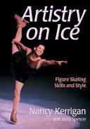 Artistry on ice : figure skating skills and style /