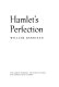 Hamlet's perfection /