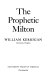 The prophetic Milton.