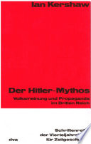 Der Hitler-Mythos : Volksmeinung und Propaganda im Dritten Reich. Mit einer Einführung von Martin Broszat /