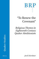 "To renew the covenant" : religious themes in eighteenth-century Quaker abolitionism /