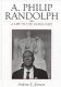 A. Philip Randolph : a life in the vanguard /
