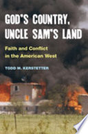 God's country, Uncle Sam's land : faith and conflict in the American West /