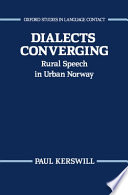 Dialects converging : rural speech in urban Norway /
