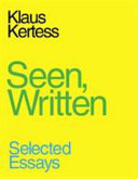 Seen, written : selected essays  /