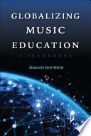 Globalizing music education : a framework /