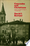 Comrades and Christians : religion and political struggle in Communist Italy /