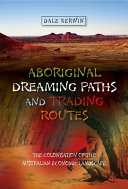 Aboriginal dreaming paths and trading routes : the colonisation of the Australian economic landscape /