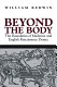 Beyond the body : the boundaries of medicine and English renaissance drama /