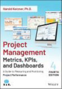 Project management metrics, KPIs, and dashboards : a guide to measuring and monitoring project performance /
