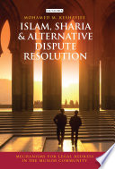 Islam, Sharia & Alternative Dispute Resolution Mechanisms for Legal Redress in the Muslim Community.