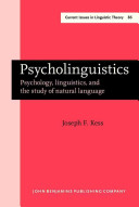 Psycholinguistics : psychology, linguistics, and the study of natural language /