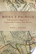 Miera y Pacheco : a Renaissance Spaniard in eighteenth-century New Mexico /