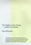 The rights of the dying : a companion for life's final moments /
