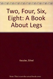 Two, four, six, eight : a book about legs /