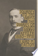 Journey to the abyss : the diaries of Count Harry Kessler, 1880-1918 /