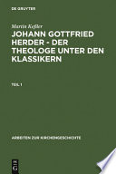 Johann Gottfried Herder, der Theologie unter den Klassikern : das Amt des Generalsuperintendenten von Sachsen-Weimar /