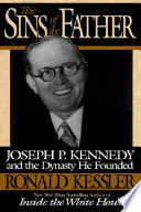 The sins of the father : Joseph P. Kennedy and the dynasty he founded /