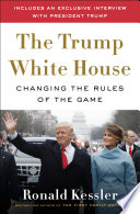 The Trump White House : changing the rules of the game /
