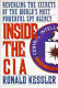 Inside the CIA : revealing the secrets of the world's most powerful spy agency /