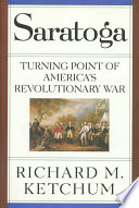 Saratoga : turning point of America's Revolutionary War /