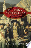 Victory at Yorktown : the campaign that won the Revolution /