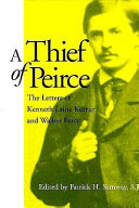 A thief of Peirce : the letters of Kenneth Laine Ketner and Walker Percy /