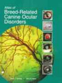 Atlas of breed-related canine ocular disorders /