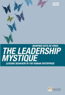 The leadership mystique  : leading behavior in the human enterprise /