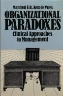 Organizational paradoxes : clinical approaches to management /