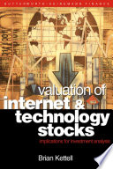 Valuation of Internet and technology stocks : implications for investment analysis /