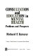 Consultation and education in mental health : problems and prospects /
