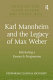 Karl Mannheim and the legacy of Max Weber : retrieving a research programme /