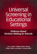 Universal screening in educational settings : evidence-based decision making for schools /