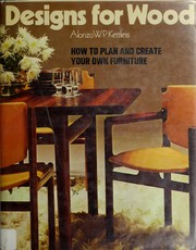 Designs for wood : how to plan and create your own furniture /