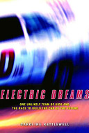 Electric dreams : one unlikely team of kids and the race to build the car of the future /