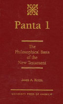 Panta 1 : the philosophical basis of the New Testament /