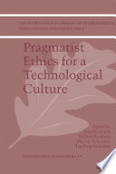 Pragmatist Ethics for a Technological Culture /