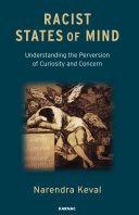 Racist states of mind : understanding the perversion of curiosity and concern /